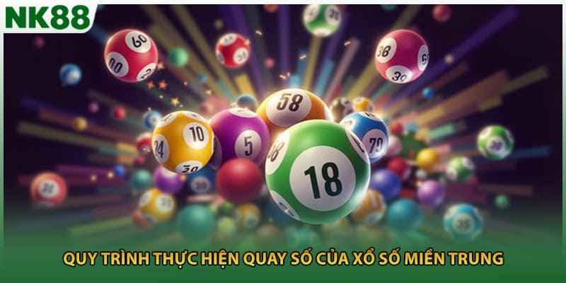 Quy trình thực hiện quay số của xổ số miền Trung