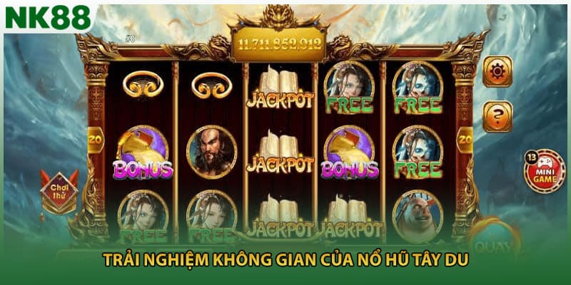 Trải nghiệm không gian của nổ hũ Tây du